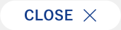 CLOSE